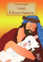 Gesù il buon pastore. Ediz. illustrata