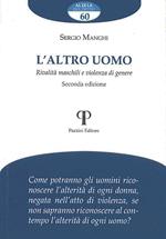 L' altro uomo. Rivalità maschili e violenza di genere. Ediz. ampliata