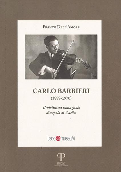 Carlo Barbieri. Il violinista romagnolo discepolo di Zaclén - Franco Dell'Amore - copertina