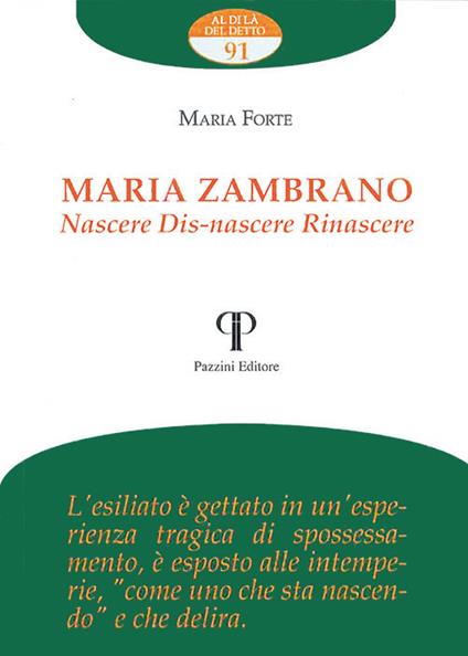 Maria Zambrano. Nascere. Dis-nascere. Rinascere - Maria Forte - copertina