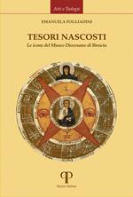 Tesori nascosti. Le icone del Museo Diocesano di Brescia. Ediz. illustrata