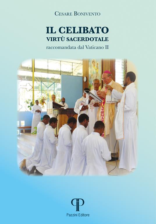 Il celibato virtù sacerdotale raccomandata dal Vaticano II - Cesare Bonivento - copertina