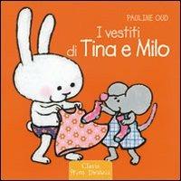 I vestiti di Tina e Milo. Ediz. illustrata - Pauline Oud - copertina
