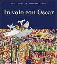 In volo con Oscar. Ediz. illustrata - Maayken Koolen,Amerentske Koopman - copertina