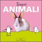 Teneri animali. Ediz. illustrata