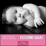 Eccomi qua! Ediz. illustrata