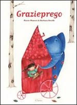 Grazieprego. Ediz. illustrata