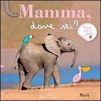 Mamma, dove sei? Ediz. illustrata - Mack - copertina