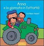 Anna e la giornata in fattoria. Ediz. illustrata