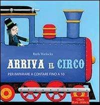 Arriva il circo. Per imparare a contare fino a 10. Ediz. illustrata - Ruth Wielockx - copertina