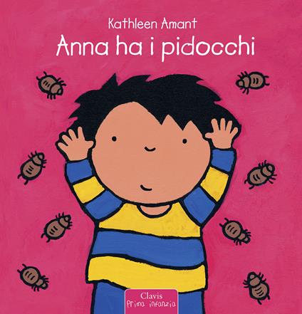 Anna ha i pidocchi. Ediz. illustrata - Kathleen Amant - copertina