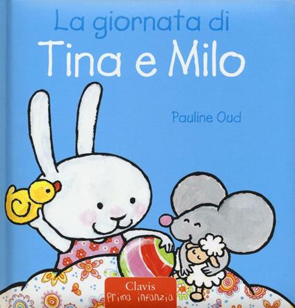 La giornata di Tina e Milo. Ediz. a colori - Pauline Oud - copertina