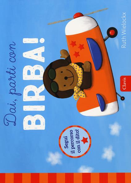 Dai, parti con Birba! Ediz. a colori - Ruth Wielockx - copertina