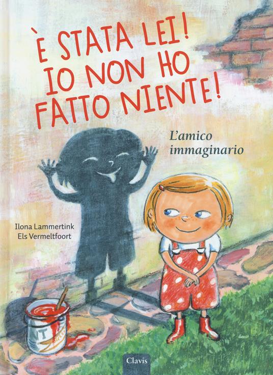 È stata lei! Io non ho fatto niente! L'amico immaginario. Ediz. a colori - Ilona Lammertink - copertina