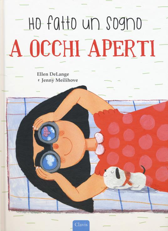 Ho fatto un sogno a occhi aperti. Ediz. a colori - Ellen DeLange - copertina