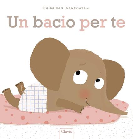 Un bacio per te. Ediz. a colori - Guido Van Genechten - copertina