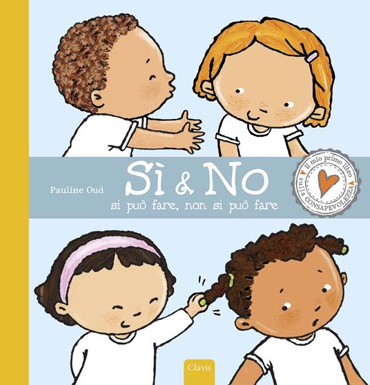 Sì & no. Si può fare, non si può fare. Ediz. a colori - Pauline Oud - copertina