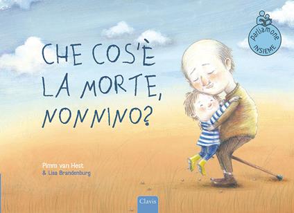 Che cos'è la morte, nonnino? Ediz. a colori - Pimm Van Hest - copertina