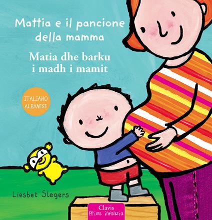 Mattia e il pancione della mamma. Ediz. italiana e albanese - Liesbet Slegers - copertina