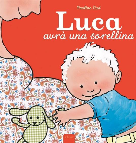 Luca avrà una sorellina - Pauline Oud - ebook