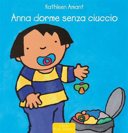 Anna dorme senza ciuccio - Kathleen Amant - ebook