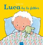 Luca ha la febbre