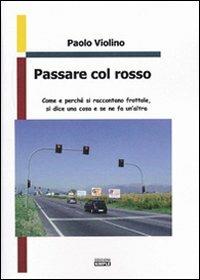 Passare col rosso - Paolo Violino - copertina