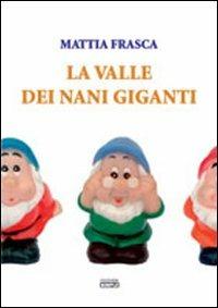 La valle dei nani giganti - Mattia Frasca - copertina