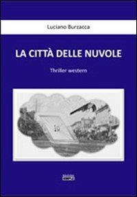 La città delle nuvole - Luciano Burzacca - copertina