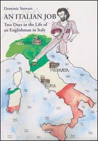 An italian job. Two days in the life of an englishman in Italy - Dominic Stewart - copertina