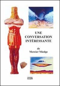 Une conversation interèssante. Ediz. italiana e francese - Mercier Miedge - copertina