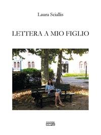 Lettera a mio figlio - Laura Sciallis - ebook