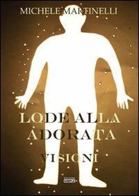 Lode alla adorata - Michele Martinelli - copertina