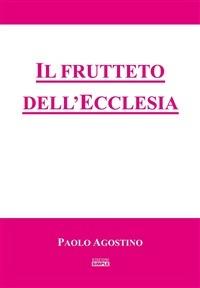Il frutteto dell'ecclesia - Paolo Agostino - ebook