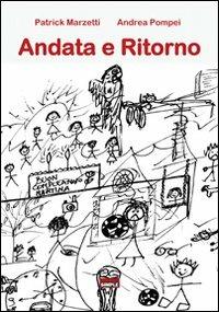 Andata e ritorno - Patrick Marzetti,Andrea Pompei - copertina