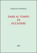 Dare al tempo di accadere