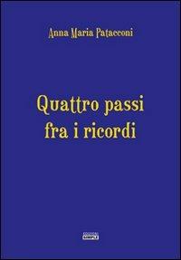 Quattro passi fra i ricordi - Anna M. Patacconi - copertina