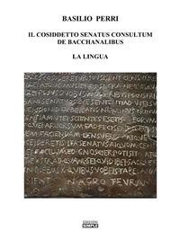 Il cosiddetto Senatus consultum de Bacchanalibus. La lingua - Basilio Perri - ebook