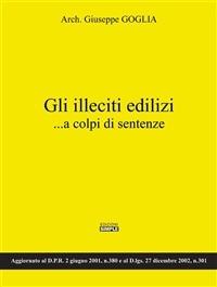 Gli illeciti edilizi... a colpi di sentenze - Giuseppe Goglia - ebook