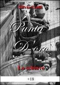 Lo schiavo. Punta d'oro - Silvia Galli - copertina