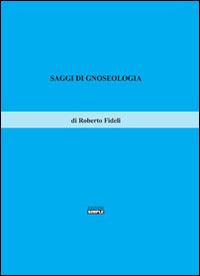 Saggi di gnoseologia - Roberto Fideli - copertina