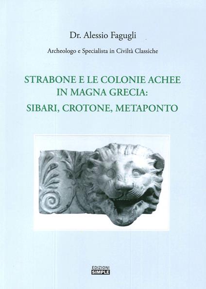 Strabone e le colonie achee in Magna Grecia : Sibari, Crotone, Metaponto - Alessio Fagugli - copertina