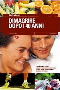 Dimagrire dopo i 40 anni - Eric Menat - copertina