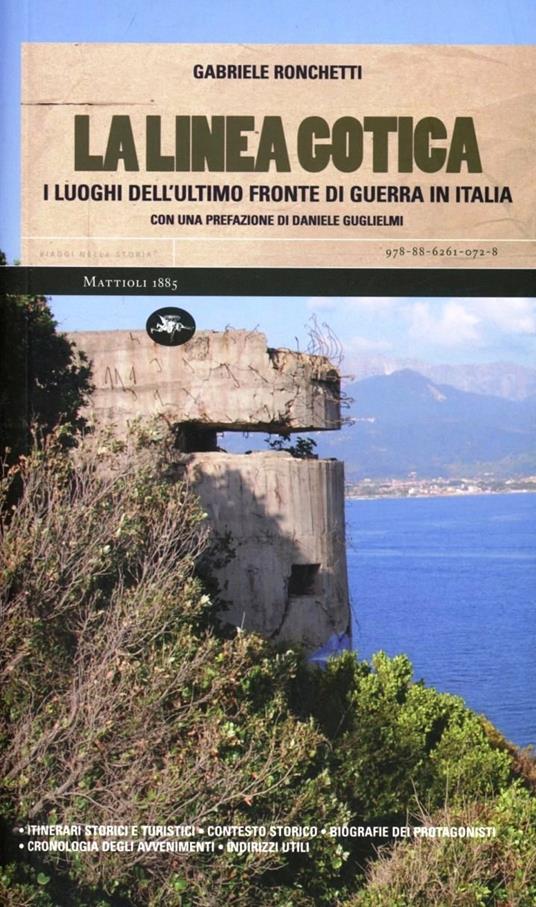 La linea gotica. I luoghi dell'ultimo fronte di guerra in Italia - Gabriele Ronchetti - copertina