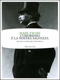 L'umorismo è la nostra salvezza. 365 colpi di genio per vivere meglio - Mark Twain - copertina