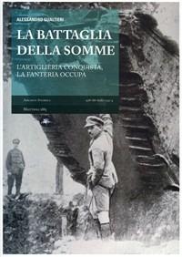 La battaglia della Somme. L'artiglieria conquista, la fanteria occupa - Alessandro Gualtieri - copertina