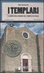 I templari. I luoghi dell'ordine del tempio in Italia