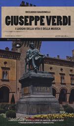 Giuseppe Verdi. I luoghi della vita e della musica