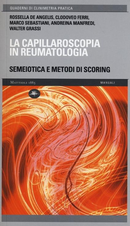 La capillaroscopia in reumatologia. Semiotica e metodi di scoring - copertina