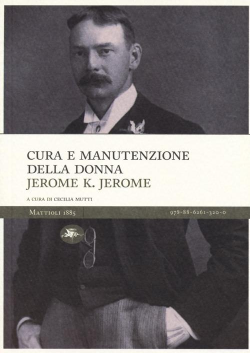 Cura e manutenzione della donna - Jerome K. Jerome - copertina